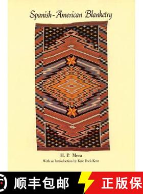 【3-4周达】Spanish-American Blanketry: Its Relationship to Aboriginal Weaving in the Southwest [9780933452220]