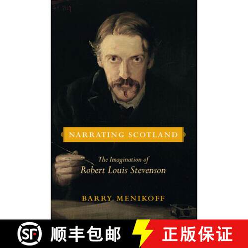 预订 精装 Narrating Scotland: The Imagination of Robert Louis Stevenson [9781570035685]