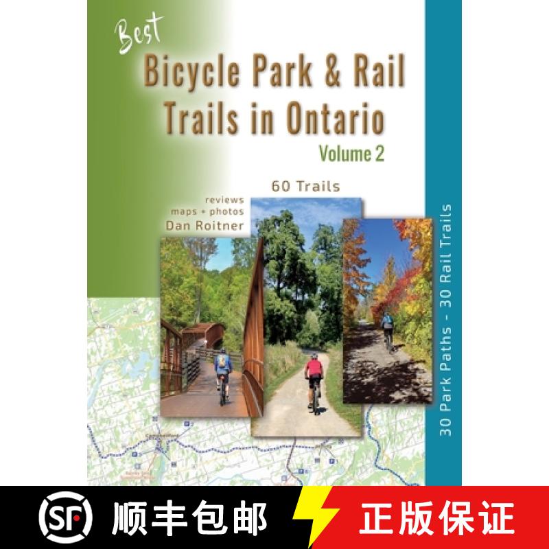 【2-3周达】Best Bicycle Park & Rail Trails in Ontario - Volume 2: 60 Car Free, Off- Road Bike Trails ... [9781999135379]
