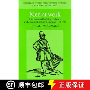 【3-4周达】Men at Work: Labourers and Building Craftsmen in the Towns of Northern England, 1450–1750... [9780521890960]