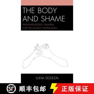 Shaped and Feminism the Phenomenology Body Shame 9781498513586 预订 Socially The
