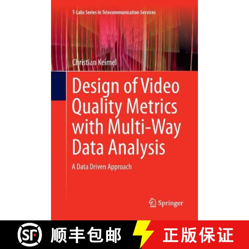 【3-4周达】Design of Video Quality Metrics with Multi-Way Data Analysis : A data driven approach [9789811091193]