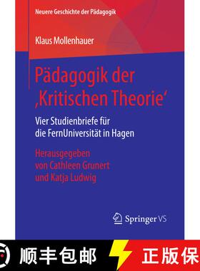 【3-4周达】Pädagogik der Kritischen Theorie' : Vier Studienbriefe für die FernUniversität in Hag... [9783658232450]