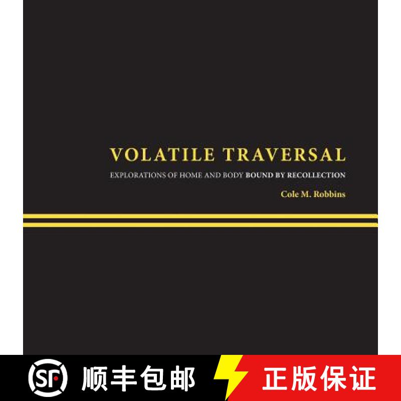【3-4周达】Volatile Traversal: Explorations of Home and Body Bound by Recollection [9780692272527]