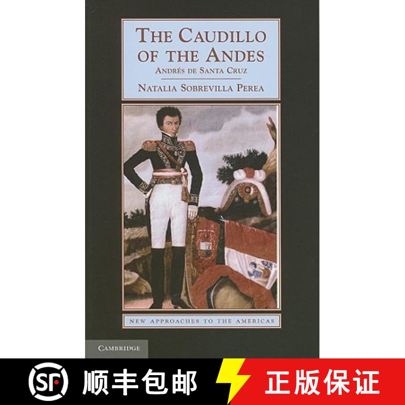 【3-4周达】Caudillo of the Andes: Andres de Santa Cruz - The Caudillo of the Andes: Andres de Santa Cruz [9780521719964]
