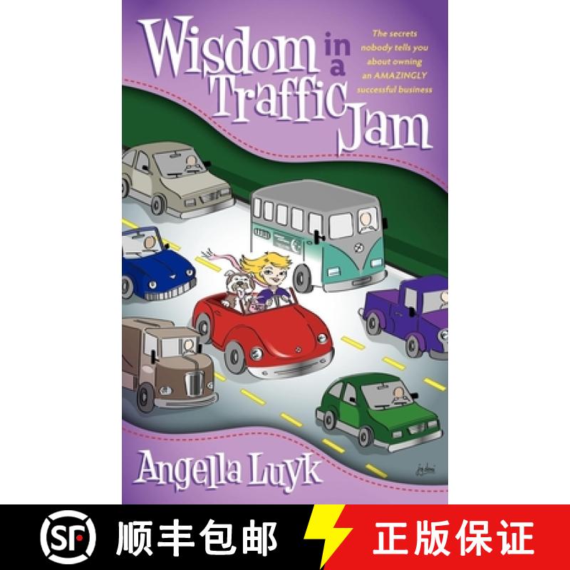 【3-4周达】Wisdom in a Traffic Jam : The Secrets Nobody Tells You About Owning an Amazing Successful ... [9781600379765]