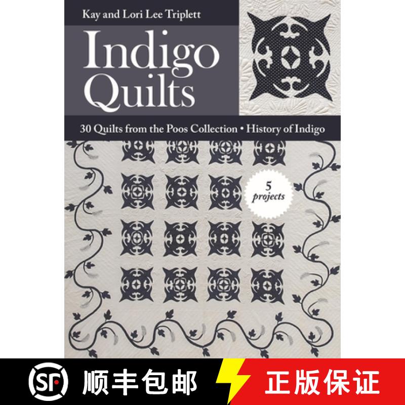 【2-3周达】Indigo Quilts: 30 Quilts from the Poos Collection - History of Indigo - 5 Projects [9781617452437]