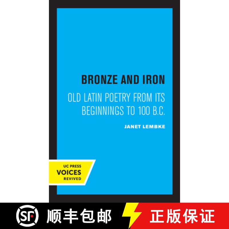 【3-4周达】Bronze and Iron: Old Latin Poetry from Its Beginnings to 100 B.C. [9780520333123]