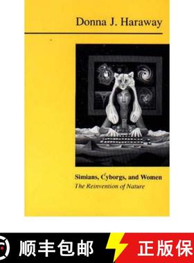 【3-4周达】Simians, Cyborgs and Women : The Reinvention of Nature [9781853431395]