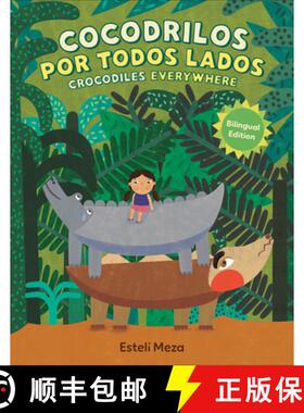 【3-4周达】Crocodiles Everywhere/Cocodrilos por todos lados (Bilingual English-Spanish Edition) [9798217006274]