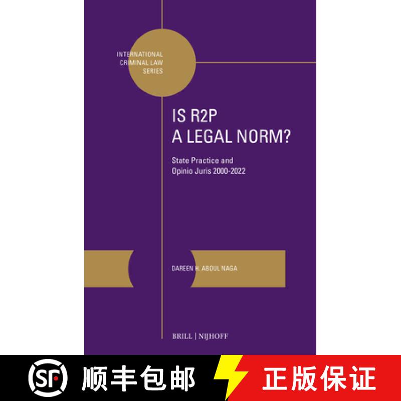 【3-4周达】Is R2p a Legal Norm?: State Practice and Opinio Juris 2000-2022 [9789004706729]