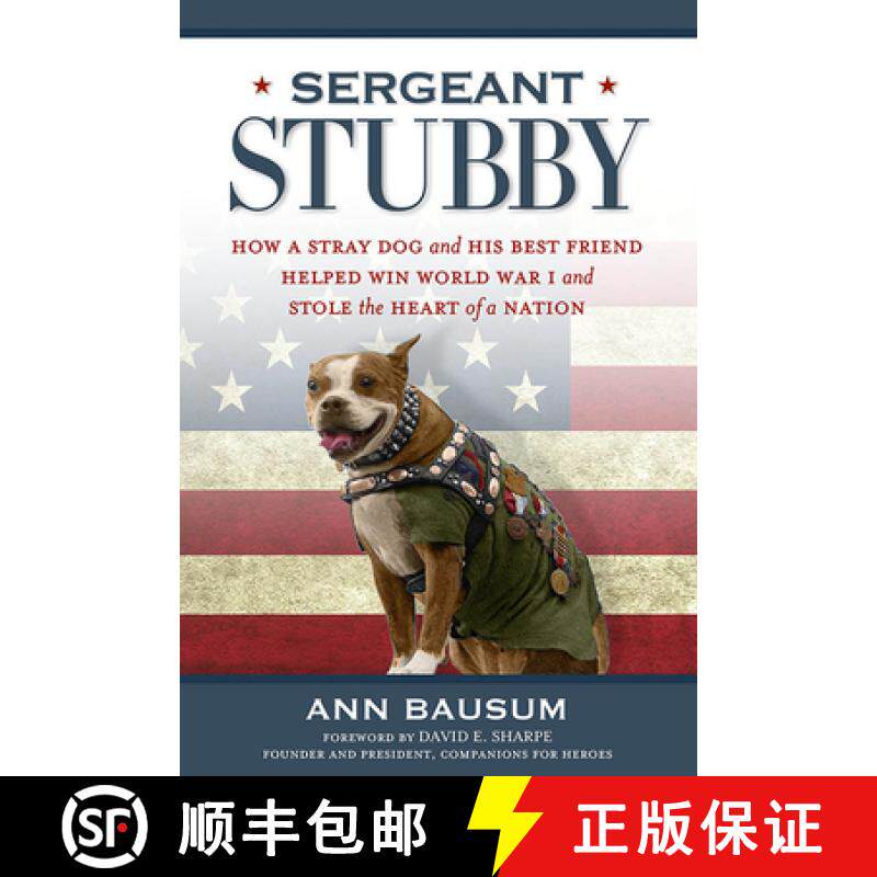 【3-4周达】Sergeant Stubby: How a Stray Dog and His Best Friend Helped Win World War I and Stole the ... [9781426214653]