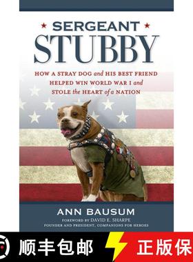 【3-4周达】Sergeant Stubby: How a Stray Dog and His Best Friend Helped Win World War I and Stole the ... [9781426214653]