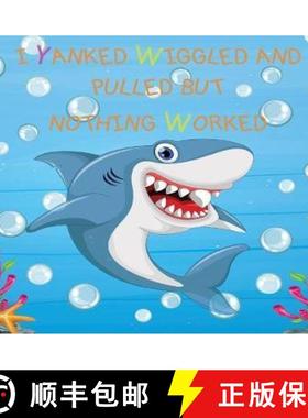 预订 I Yanked Wiggled and Pulled but Nothing Worked [9781733517874]