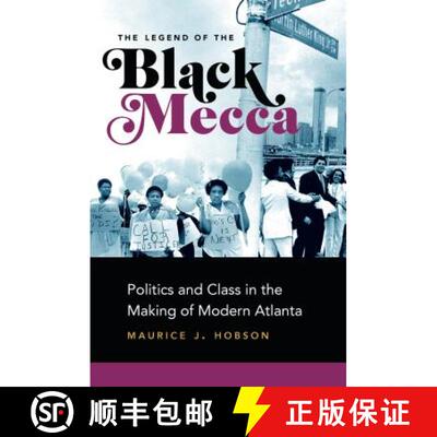 预订 The Legend of the Black Mecca – Politics and Class in the Making of Modern Atlanta [9781469654751]