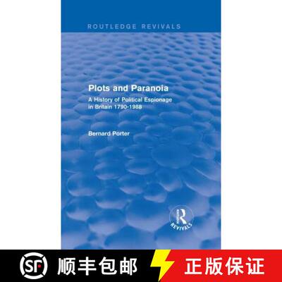 【3-4周达】精装 Plots and Paranoia : A History of Political Espionage in Britain 1790-1988 [9781138954434]