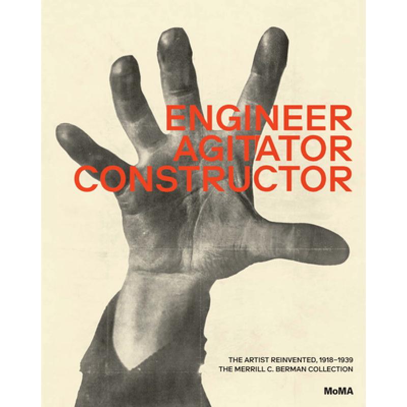 【4周达】Engineer, Agitator, Constructor: The Artist Reinvented: 1918-1938[9781633451087]