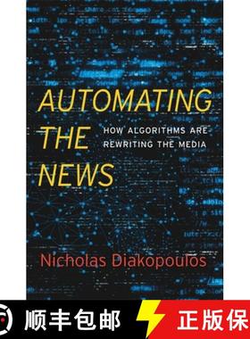 【3-4周达】Automating the News: How Algorithms Are Rewriting the Media [9780674976986]