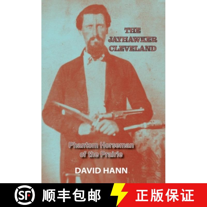 【3-4周达】The Jayhawker Cleveland: Phantom Horseman of the Prairie [9781941237786]