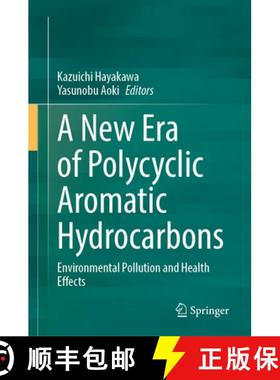 【3-4周达】A New Era of Polycyclic Aromatic Hydrocarbons : Environmental Pollution and Health Effects [9789819676941]