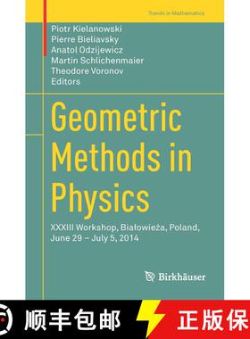 【3-4周达】Geometric Methods in Physics: XXXIII Workshop, Bialowieża, Poland, June 29 - July 5, ... [9783319182117]