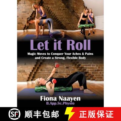 【3-4周达】Let it Roll: Magic Moves to Conquer Your Aches & Pains and Create a Strong, Flexible Body [9781922497727]