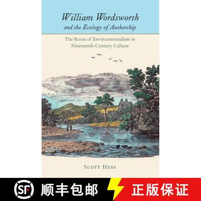 【3-4周达】William Wordsworth and the Ecology of Authorship: The Roots of Environmentalism in Ninetee... [9780813932323]