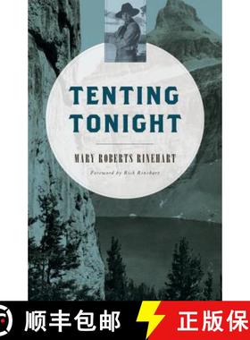 【3-4周达】Tenting Tonight: A Chronicle of Sport and Adventure in Glacier Park and the Cascade Mountains [9781493023127]