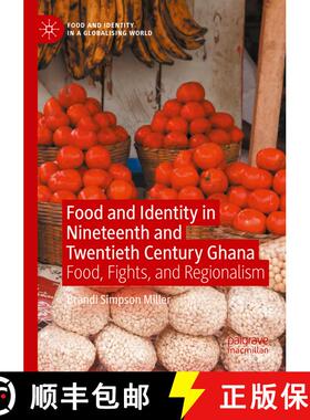 【3-4周达】Food and Identity in Nineteenth and Twentieth Century Ghana : Food, Fights, and Regionalism [9783030884055]