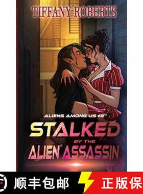 【3-4周达】Stalked by the Alien Assassin (Alien Among Us #2) [9798987321690]