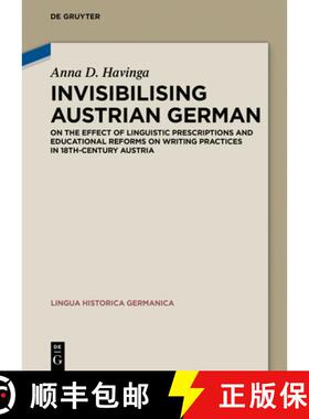预订 Invisibilising Austrian German: On the effect of linguistic prescriptions and educational reform... [9783110546293]