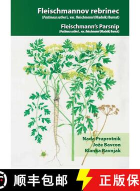 预订 Fleischmann's Parsnip / Fleischmannov Rebrinec (Pastinaca sativa L. var. fleischmanni (Hladnik) ... [9789616822442]