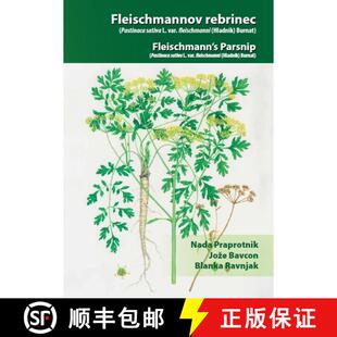 预订 Fleischmann's Parsnip / Fleischmannov Rebrinec (Pastinaca sativa L. var. fleischmanni (Hladnik) ... [9789616822442]