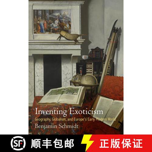 【3-4周达】精装 Inventing Exoticism: Geography, Globalism, and Europe's Early Modern World [9780812246469]