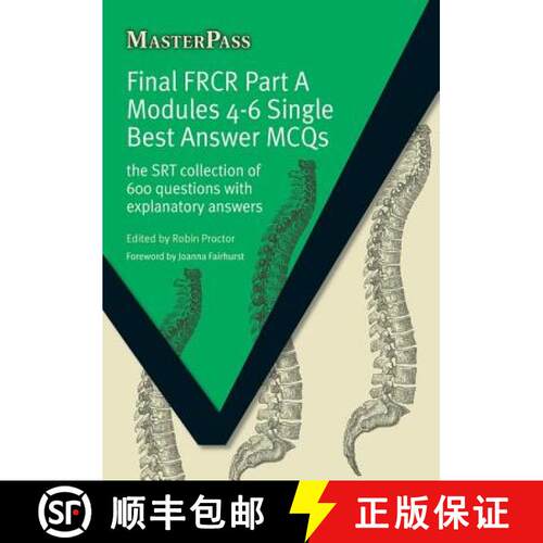 【3-4周达】Final FRCR Part A Modules 4-6 Single Best Answer MCQS: The SRT Collection of 600 Questions... [9781846193644]