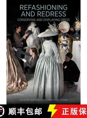【3-4周达】Refashioning and Redressing - Conserving and Displaying Dress [9781606065112]