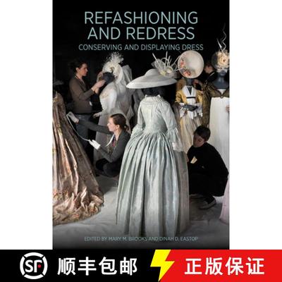 【3-4周达】Refashioning and Redressing – Conserving and Displaying Dress [9781606065112]
