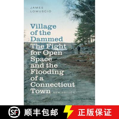 【3-4周达】Village of the Dammed – The Fight for Open Space and the Flooding of a Connecticut Town [9781684582969]