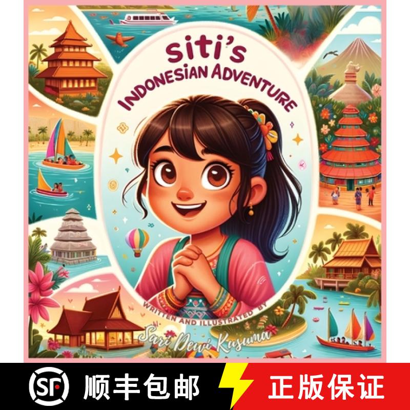【3-4周达】Siti's Indonesian Adventure: A Bilingual Children's Book (English/Bahasa Indonesia) [9798869312549]