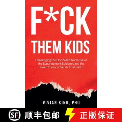 【3-4周达】F*ck Them Kids: Challenging the One-Sided Narrative of the Estrangement Epidemic and the B... [9798231693740]