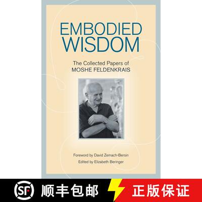 【3-4周达】Embodied Wisdom: The Collected Papers of Moshe Feldenkrais [9781556439063]