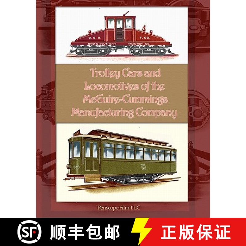 【3-4周达】Trolley Cars and Locomotives of the Mcguire-Cummings Manufacturing Company [9781935700333]
