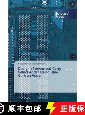 预订 Design of Advanced Carry Select Adder Using Han-Carlson Adder [9786138833758]
