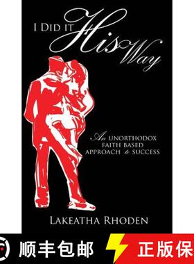 预订 I Did it His Way: An Unorthodox Faith Based Approach to Success [9781498455862]