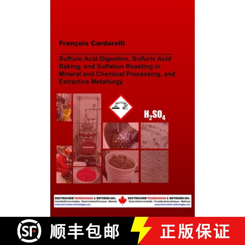 【2-3周达】Sulfuric Acid Digestion, Sulfuric Acid Baking, and Sulfation Roasting in Mineral and Chemi... [9781777576905]