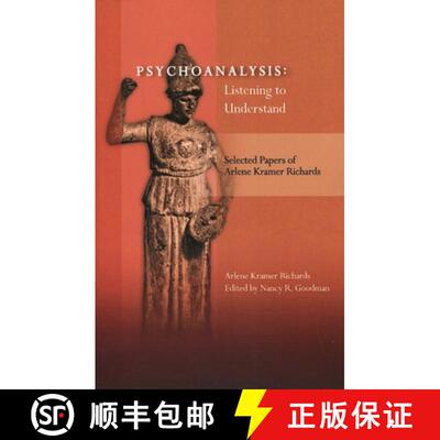 【3-4周达】Psychoanalysis: Listening to Understand: Selected Papers of Arlene Kramer Richards [9780985132989]