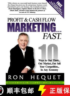 【3-4周达】Profit and Cash Flow Marketing...Fast: 10 Ways to Out Think...Out Market...Out Sell Your C... [9780692843277]