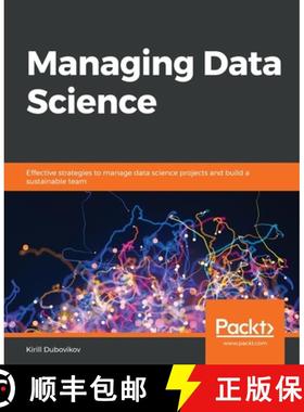 预订 Managing Data Science : Effective strategies to manage data science projects efficiently and bui... [9781838826321]