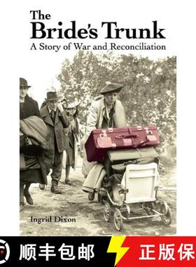 预订 The Bride's Trunk: A Story of War and Reconciliation [9780993508028]