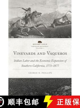 预订 Vineyards and Vaqueros, Volume 1: Indian Labor and the Economic Expansion of Southern California... [9780806167459]